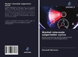 Wankel roterende zuigermotor cyclus di Alexandr Maximow edito da Uitgeverij Onze Kennis