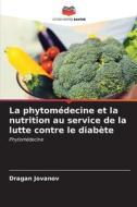 La phytomédecine et la nutrition au service de la lutte contre le diabète di Dragan Jovanov edito da Editions Notre Savoir