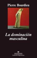 La dominación masculina di Pierre Bourdieu edito da Editorial Anagrama S.A.