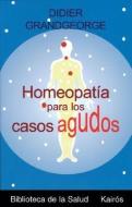 Homeopatia Para los Casos Agudos di Didier Grandgeorge edito da EDIT KAIROS