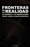 Fronteras de La Realidad: La Ciencia y Lo Inexplicado di Rafael Aleman Berenguer, Rafael Andr Aleman Berenguer edito da Ediciones Corona Borealis