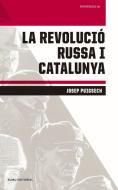 La Revolució Russa i Catalunya di Josep Puigsech Farràs edito da Eumo Editorial SAU