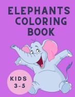 Elephants Coloring Book Kids 3-5 di Megan Brown edito da Happy Colors