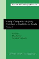History Of Linguistics In Spain/historia De La Linguistica En Espana edito da John Benjamins Publishing Co