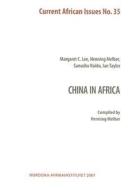 China In Africa di Margaret C. Lee, Henning Melber, Sanusha Naidu, Ian Taylor edito da Nordic African Institute