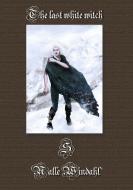 The last white witch di Nalle Windahl edito da Books on Demand