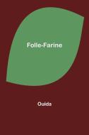 Folle-Farine di Ouida edito da Alpha Editions