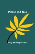Pierre and Jean di Guy Maupassant edito da Alpha Editions
