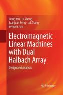 Electromagnetic Linear Machines with Dual Halbach Array di Zongxia Jiao, Juanjuan Peng, Liang Yan, Lei Zhang, Lu Zhang edito da Springer Singapore