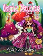 Magic Fairies Mystery Coloring Book di House ARNK Press House edito da Independently Published