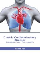 Chronic Cardiopulmonary Diseases: Assessment and Therapeutics edito da AMERICAN MEDICAL PUBLISHERS
