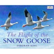 Flight Of The Snow Goose di Deborah King edito da Harpercollins Publishers