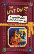 The Lost Diary of Leonardo's Paint Mixer di Alex Parsons edito da HARPERCOLLINS 360