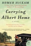 Carrying Albert Home di Homer Hickam edito da HarperCollins