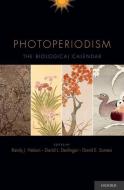 Photoperiodism the Biological Calendar di Randy J. Nelson edito da OXFORD UNIV PR