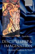 Discipleship and Imagination di David Brown, D. Brown edito da OUP Oxford
