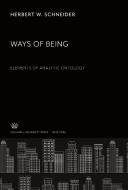 Ways of Being. Elements of Analytic Ontology di Herbert W. Schneider edito da Columbia University Press