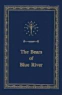 The Bears of Blue River di Charles Major edito da Indiana University Press