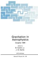 Gravitation in Astrophysics: Cargèse 1986 edito da SPRINGER NATURE
