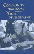 Community Programs to Promote Youth Development di Committee on Community-Level Programs for Youth, Youth Board on Children, Division of Behavioral and Social edito da National Academies Press
