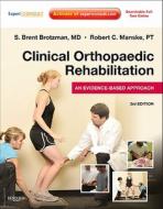 Clinical Orthopaedic Rehabilitation di S. Brent Brotzman, Robert C. Manske edito da Elsevier - Health Sciences Division