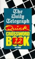 The Daily Telegraph Quick Crosswords Book 12 di Telegraph Group Limited edito da Pan Macmillan
