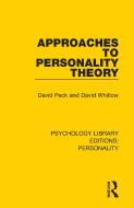 Approaches To Personality Theory di David Peck, David Whitlow edito da Taylor & Francis Ltd