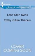 Lone Star Twins di Cathy Gillen Thacker edito da Harlequin