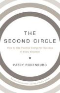 The Second Circle: How to Use Positive Energy for Success in Every Situation di Patsy Rodenburg edito da W. W. Norton & Company
