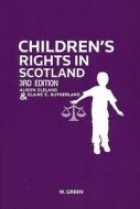 Children\'s Rights In Scotland di Alison Cleland edito da Sweet & Maxwell Ltd