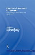 Financial Governance in East Asia di Gordon De Brouwer edito da Routledge