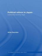Political Reform in Japan di Alisa Gaunder edito da Routledge