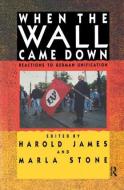 When the Wall Came Down di Harold James edito da Routledge