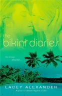 The Bikini Diaries di Lacey Alexander edito da NEW AMER LIB