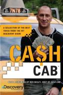 Cash Cab: A Collection of the Best Trivia from the Discovery Channel Series di Discovery Communications edito da NEW AMER LIB