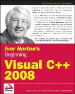 Ivor Horton's Beginning Visual C++ 2008 di Ivor Horton edito da John Wiley And Sons Ltd