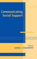 Communicating Social Support di Daena J. Goldsmith edito da Cambridge University Press