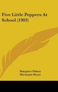 Five Little Peppers at School (1903) di Margaret Sidney edito da Kessinger Publishing