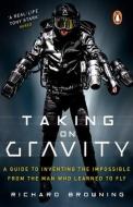 Taking On Gravity di Richard Browning edito da Transworld Publishers Ltd
