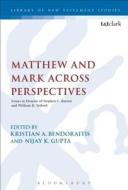 Matthew and Mark Across Perspectives: Essays in Honour of Stephen C. Barton and William R. Telford di Nijay Gupta, Dummy Author edito da T & T CLARK US