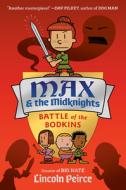 Max and the Midknights: Battle of the Bodkins di Lincoln Peirce edito da CROWN PUB INC