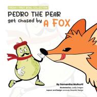 Pedro the pear gets chased by a fox di Samantha B Mulkurti edito da Thorpe-Bowker (a division of R R Bowker LLC)
