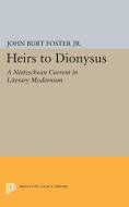 Heirs to Dionysus di John Burt Foster edito da Princeton University Press