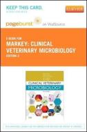 Clinical Veterinary Microbiology Pageburst E-Book on Vitalsource (Retail Access Card) di Bryan Markey, Finola Leonard, Marie Archambault edito da Mosby