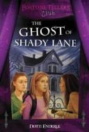 The Ghost Of Shady Lane di Dotti Enderle edito da Llewellyn Publications,u.s.