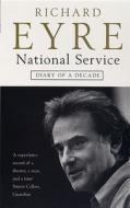 National Service di Richard Eyre edito da Bloomsbury Publishing PLC