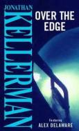 Over The Edge di Jonathan Kellerman edito da Little, Brown Book Group