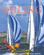 The Practical Encyclopedia Of Sailing di Jeremy Evans edito da Anness Publishing