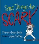 Some Things Are Scary di Florence Parry Heide edito da Candlewick Press (MA)