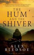 The Hum And The Shiver di Alex Bledsoe edito da Tor Books